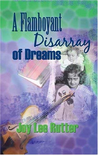 9781933016023: A Flamboyant Disarray Of Dreams