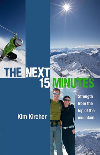 Beispielbild fr The Next 15 Minutes : Strength from the Top of the Mountain zum Verkauf von Better World Books