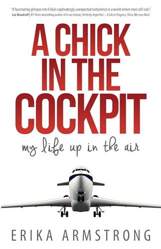 Stock image for A Chick in the Cockpit : My Life up in the Air for sale by Better World Books: West
