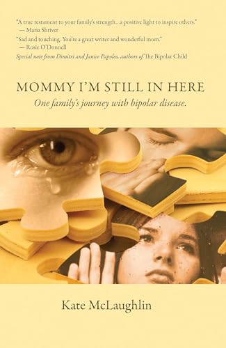 Stock image for Mommy I'm Still in Here : One Family's Journey with Bipolar Disorder for sale by Better World Books