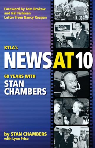 Beispielbild fr KTLA's News At 10: Sixty Years with Stan Chambers zum Verkauf von Books From California