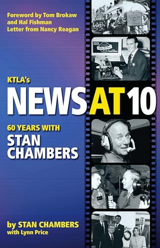 Stock image for KTLA's News At 10: Sixty Years with Stan Chambers for sale by SecondSale