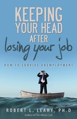 Beispielbild fr Keeping Your Head after Losing Your Job : How to Survive Unemployment zum Verkauf von Better World Books: West