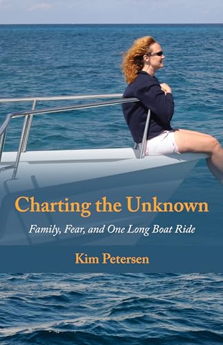Stock image for Charting the Unknown: Family, Fear, and One Long Boat Ride for sale by SecondSale