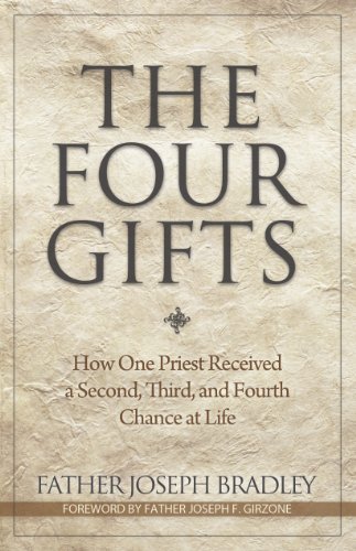 Stock image for The Four Gifts: How One Priest Received a Second, Third, and Fourth Chance at Life for sale by SecondSale