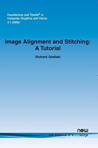 Stock image for Image Alignment and Stitching: A Tutorial (Foundations and Trends(r) in Computer Graphics and Vision) for sale by Hay-on-Wye Booksellers