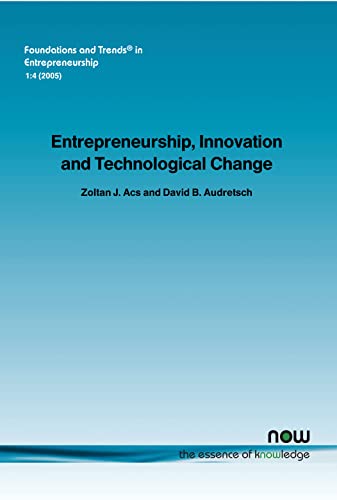 Stock image for Entrepreneurship, Innovation and Technological Change (Foundations and Trends(r) in Entrepreneurship) for sale by Hay-on-Wye Booksellers