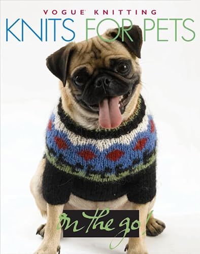 Stock image for Vogue Knitting on the Go! Knits for Pets for sale by Ergodebooks