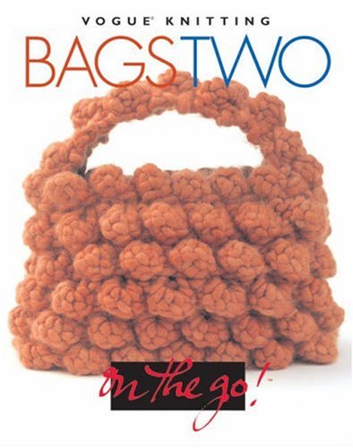 Imagen de archivo de Vogue Knitting on the Go! Bags Two Vogue Knitting magazine a la venta por Turtlerun Mercantile
