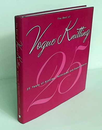 The Best of VogueÂ® Knitting Magazine: 25 Years of Articles, Techniques, and Expert Advice (9781933027166) by Vogue Knitting Magazine