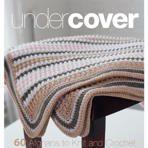 9781933027302: Under Cover: 60 Afghans to Knit and Crochet