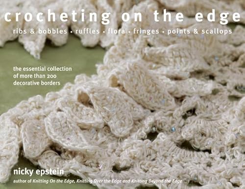 Beispielbild fr Crocheting on the Edge: Ribs & Bobbles*Ruffles*Flora*Fringes*Points & Scallops zum Verkauf von -OnTimeBooks-