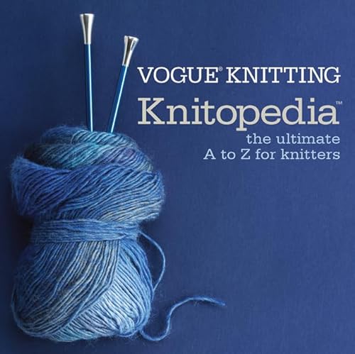 Stock image for Vogue Knitting Knitopedia?: The Ultimate A to Z for Knitters for sale by Cronus Books