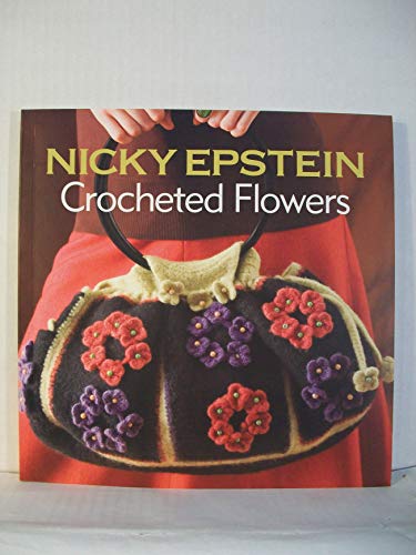 9781933027951: Nicky Epstein Crocheted Flowers