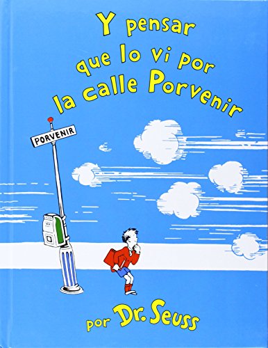 9781933032078: Y pensar que lo vi por la calle Porvenir (Spanish Edition)