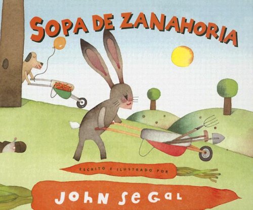 Stock image for Sopa De Zanahoria / Carrot Soup (Spanish Edition) for sale by Front Cover Books
