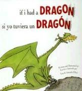 If I Had a Dragon / Si Yo Tuviera Un Dragon (Spanish Edition) (9781933032160) by Ellery, Tom; Ellery, Amanda; Mlawer, Teresa