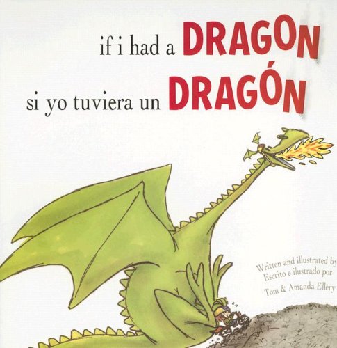 9781933032177: If I Had a Dragon / Si Yo Tuviera Un Dragon (English and Spanish Edition)