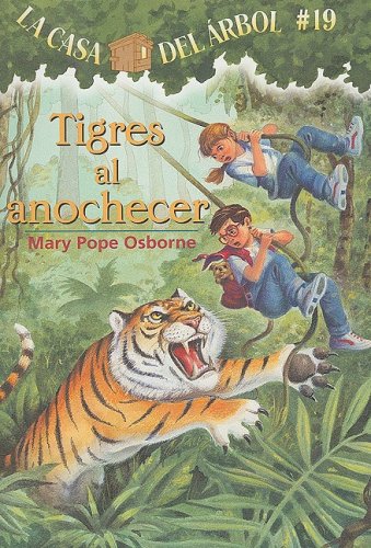 Stock image for La casa del árbol # 19 Tigres al anochecer / Tigers at Twilight (Spanish Edition) (La Casa Del Arbol / Magic Tree House) (La Casa Del Arbol / Magic Tree House, 19) for sale by HPB-Ruby