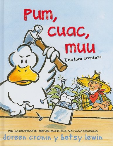 Beispielbild fr Pum, Cuac, Muu/ Thump, Quack, Moo: Una loca aventura/ A Whacky Adventure (Spanish Edition) zum Verkauf von Front Cover Books