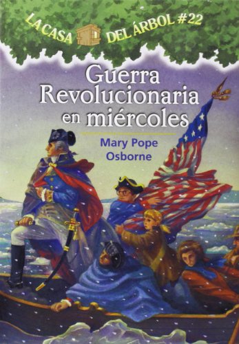 Stock image for La casa del rbol # 22: Guerra revolucionaria en miercoles / Revolutionary War on Wednesday (La Casa Del Arbol / Magic Tree House) (Spanish Edition) for sale by Goodwill