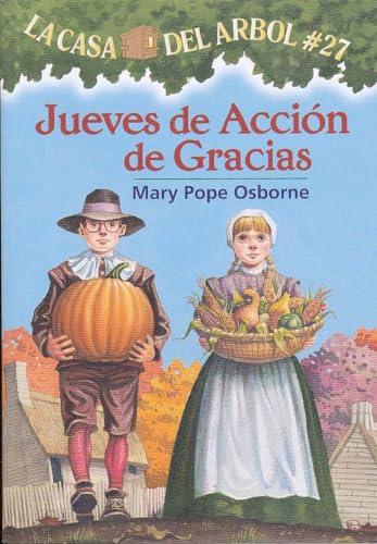

Jueves de accion de gracias / Thanksgiving on Thursday (La Casa Del Arbol / Magic Tree House, 27) (Spanish Edition)