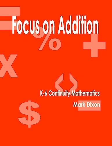 Beispielbild fr Focus on Addition K-6 Continuity Mathematics (Elementary Focus On) zum Verkauf von Lucky's Textbooks