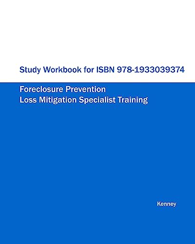 Beispielbild fr Study Workbook for ISBN 978-1933039374 Foreclosure Prevention Loss Mitigation Specialist Training zum Verkauf von THE SAINT BOOKSTORE