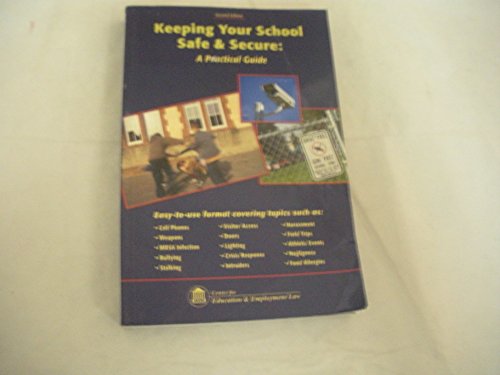 Imagen de archivo de Keeping Your School Safe And Secure A Practical Guide Second Edition a la venta por ThriftBooks-Dallas