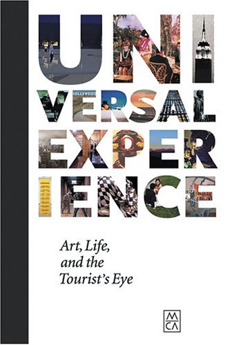 Beispielbild fr Universal Experience: Art, Life, And The Tourist's Eye zum Verkauf von ANARTIST