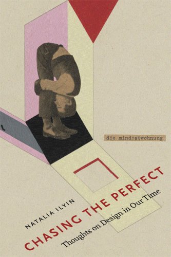 Chasing The Perfect: Thoughts On Modernist Design In Our Time (9781933045214) by Ilyin, Natalia; Szenasy, Susan