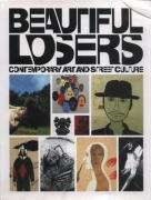 Beispielbild fr Beautiful Losers: Contemporary Art and Street Culture (D.A.P./ICONOCLA) zum Verkauf von BooksRun