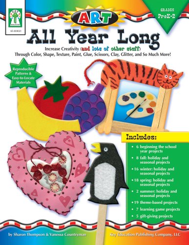 ART--All Year Long, Grades PK - 2 (9781933052250) by Thompson, Sharon; Countryman, Vanessa