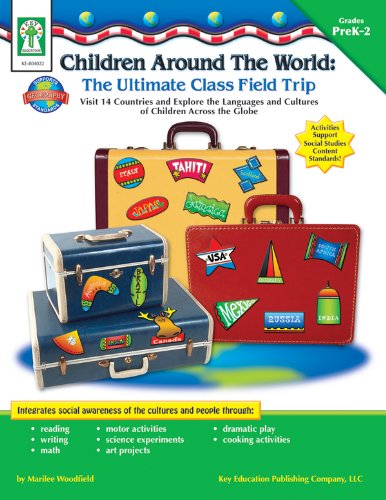 Stock image for Children Around the World: The Ultimate Class Field Trip, Grades PK - 2: Visit 14 Countries and Explore the Languages and Cultures of Children Across the Globe for sale by SecondSale