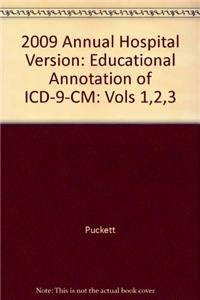 2009 Annual Hospital Version: Educational Annotation of ICD-9-CM: Vols 1,2,3 (9781933053172) by Puckett, Craig D.