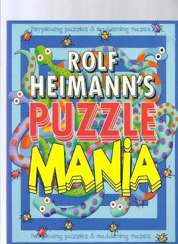 Rolf Heimann's Puzzle Mania, Perplexing Puzzles and Maddening Mazes (9781933054001) by Rolf Heimann