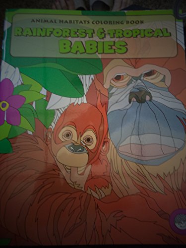 9781933054131: Animal Habitats Coloring Book, Rainforest & Tropical Babies