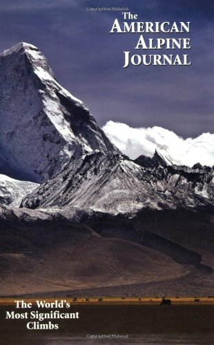 Beispielbild fr 2007 American Alpine Journal : The World's Most Significant Climbs zum Verkauf von Better World Books: West