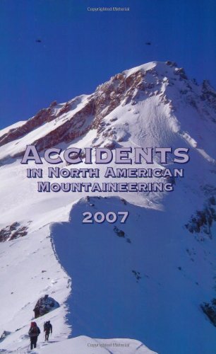 Imagen de archivo de Accidents in North American Mountaineering, 2007 a la venta por Jenson Books Inc