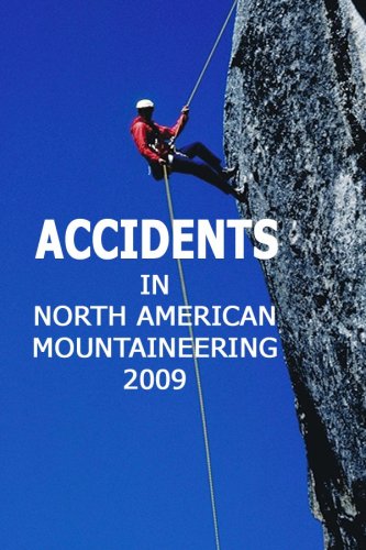 Stock image for Accidents in North American Mountaineering, Volume 10: Number 4, Issue 62 for sale by ThriftBooks-Atlanta