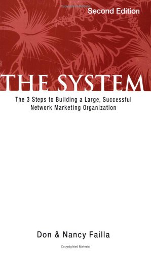 Stock image for The System: The 3 Steps to Building a Large, Successful Network Marketing Organization for sale by Wonder Book