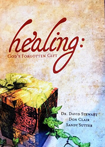 Stock image for Healing: God's Forgotten Gift for sale by Reliant Bookstore