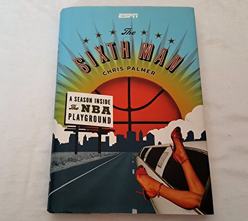 Imagen de archivo de The Sixth Man: A Season Inside the NBA Playground a la venta por ThriftBooks-Dallas