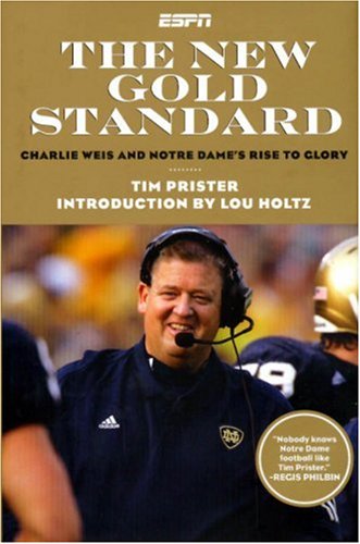 Beispielbild fr The New Gold Standard : Charlie Weiss and Notre Dame's Rise to Glory zum Verkauf von Better World Books