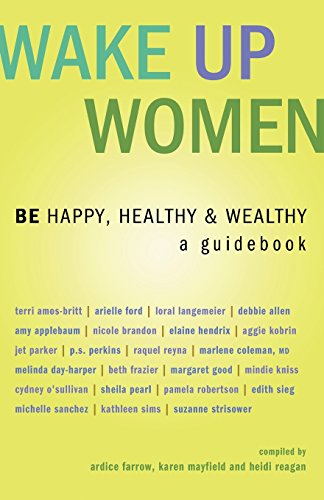 9781933063164: Wake Up Women: Be Happy, Healthy & Wealthy