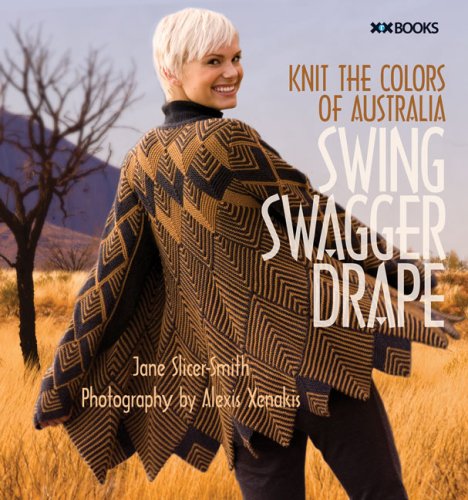9781933064154: Swing, Swagger, Drape: Knit the Colors of Australia