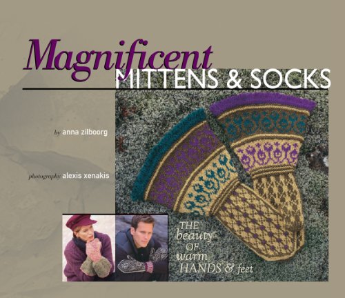 Imagen de archivo de Magnificent Mittens & Socks: The Beauty of Warm Hands & Feet a la venta por ThriftBooks-Dallas