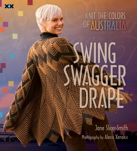 Stock image for Swing Swagger Drape : Knit the Colours of Australia for sale by Robinson Street Books, IOBA