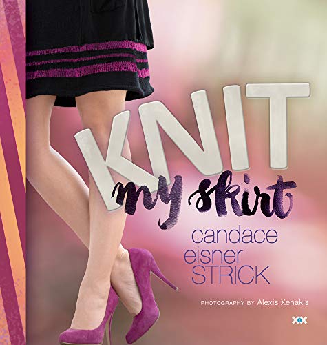 Beispielbild fr Knit My Skirt: Knit Skirts for Everybody zum Verkauf von Revaluation Books