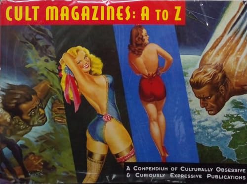 Imagen de archivo de Cult Magazines: A to Z: A Compendium of Culturally Obsessive & Curiously Expressive Publications a la venta por Tin Can Mailman, Arcata